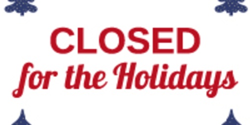 Holiday Closings - Merry Christmas!